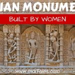 Indian Monuments Built by Women