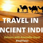 How Did They Travel In Ancient India? – Sumedha Verma Ojha Travels in Ancient India